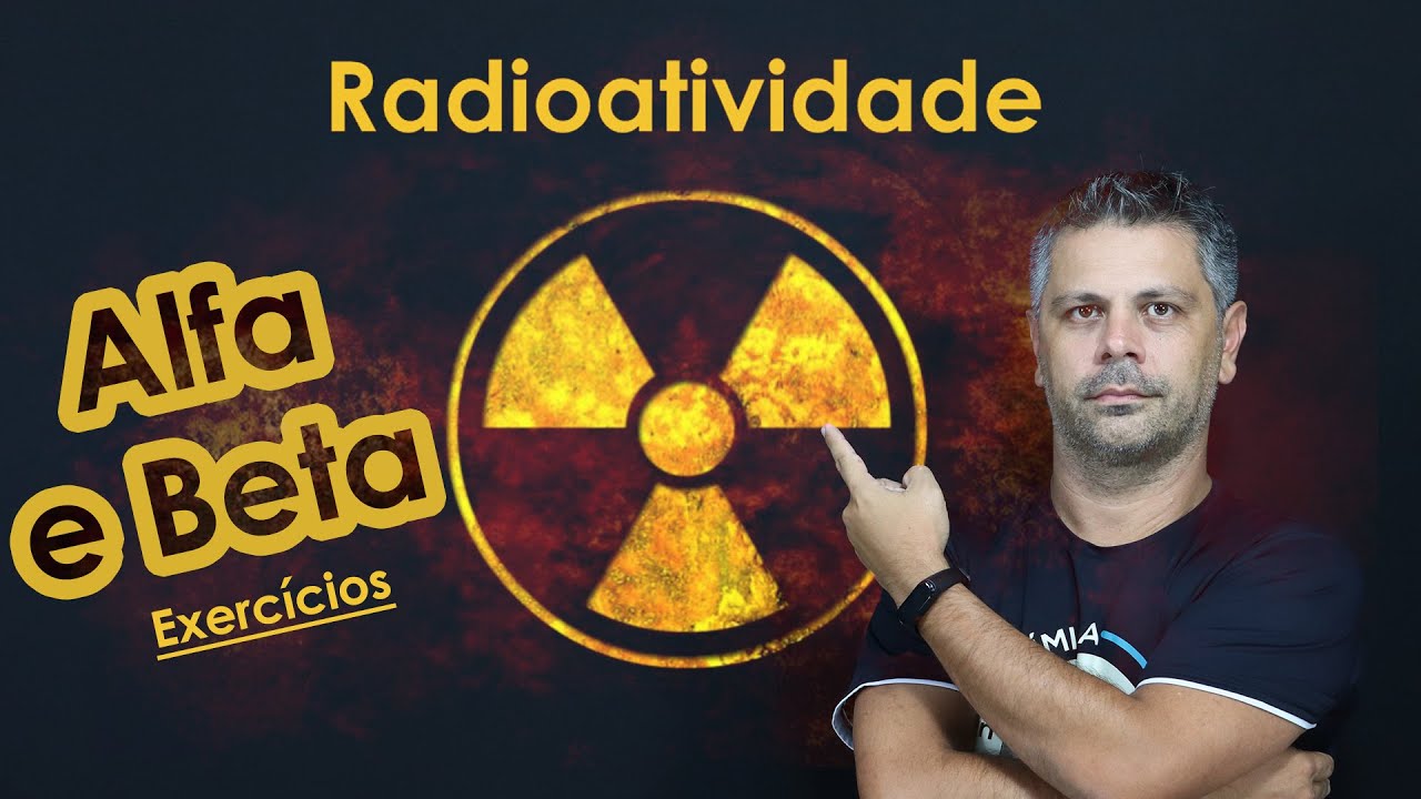 Radioatividade Alfa e Beta | Exercícios