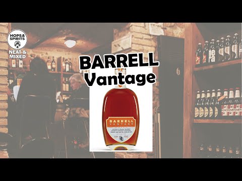 Barrell Vantage - Neat & Mixed Review