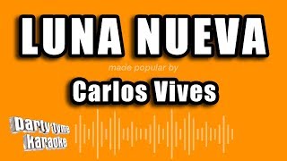 Carlos Vives - Luna Nueva (Versión Karaoke)