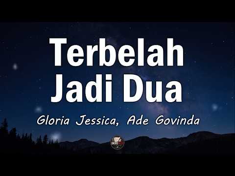 Gloria Jessica, Ade Govinda - Terbelah Jadi Dua | Lirik