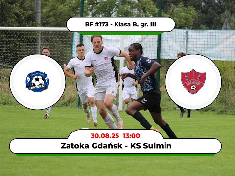 BartoFootball#173 - Zatoka Gdańsk - KS Sulmin