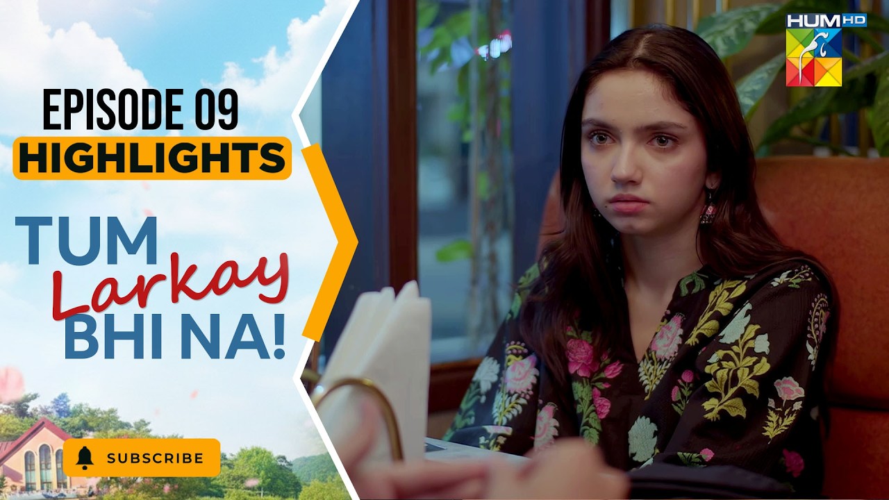 Tum Larkay Bhi Na - Episode 09 - Highlights - [ Aina Asif & Ali Dayyan ] - HUM TV