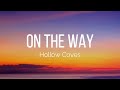 Hollow Coves - On The Way (Lyrics)