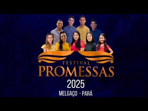 FESTIVAL PROMESSAS 2025 / MELGAÇO - PARÁ