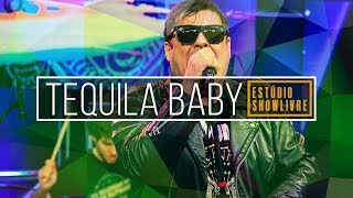 Tequila Baby - Sexo, Algemas e Cinta-Liga (Ao Vivo no Estúdio Showlivre 2018)