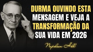 Ouça Esta Mensagem Essa Noite: Como Mudar a Sua Vida em 2026 | Napoleon Hill
