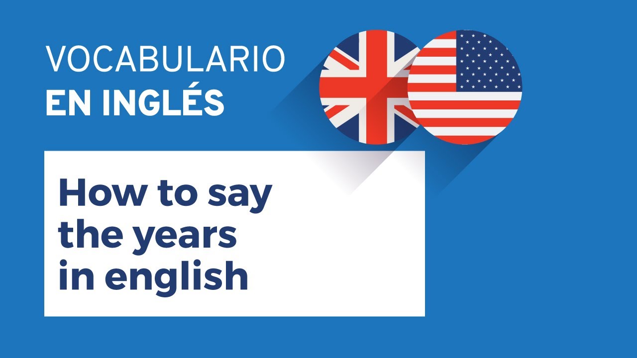 How to say the years in English - Cómo decir los años en inglés | Vocabulario en inglés