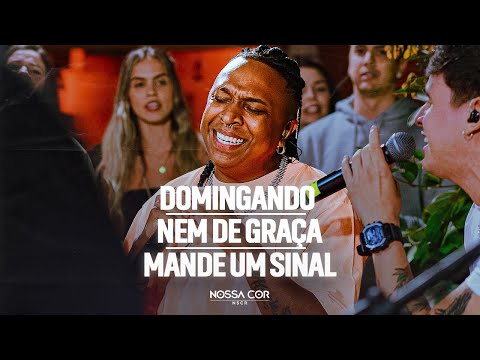 Grupo Nossa Cor - Domingando / Nem de Graça / Mande Um Sinal (Ao Vivo no Na Praia)