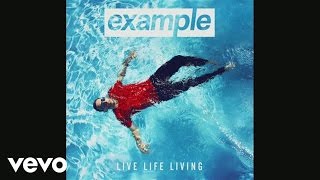 Example - Live Life Living (Official Audio)