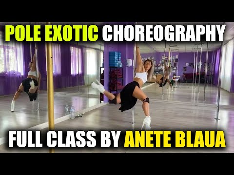 POLE EXOTIC CHOREOGRAPHY (FULL CLASS by Anete Blaua)