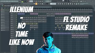 Illenium - No Time Like Now (FL Studio Remake)