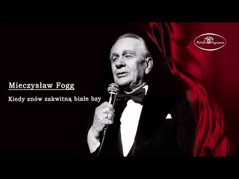 Mieczysław Fogg - Kiedy znów zakwitną białe bzy [Official Audio]
