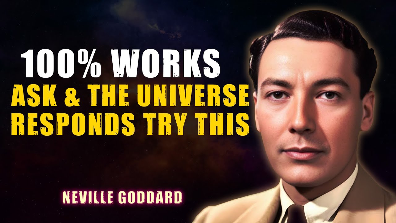 100% WORKS ASK & THE UNIVERSE RESPONDS TRY THIS - NEVILLE GODDARD