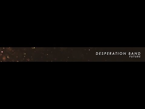 Desperation Band  - 