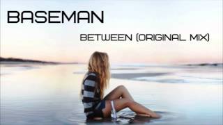 Baseman - Between (Original Mix)