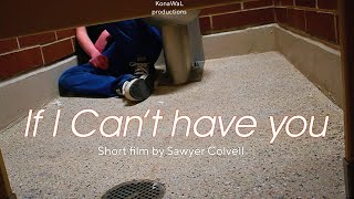 If I Cant Have You - Horror Short Film