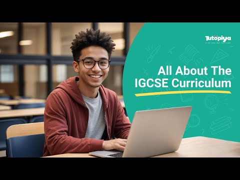 Overview of the Cambridge IGCSE Curriculum | Subjects | Tutopiya