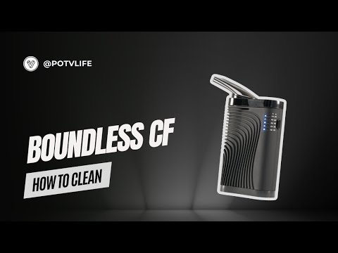 Boundless CF Vaporizer Cleaning Guide | How To Clean Your Boundless CF Vaporizer