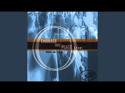 Embrace This Place - Michael John Clement