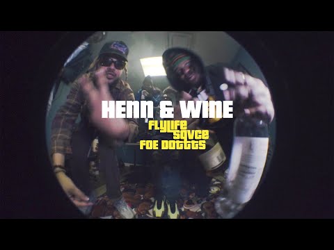 Henn & Wine - FlyLife, Sqvce (FlySpace) feat. Foe Dotttss (Shot by Christian Ellwood & Borgology)