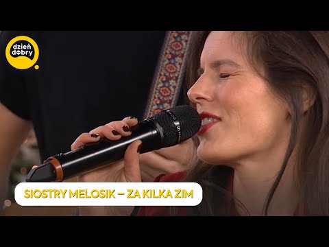 Siostry Melosik – Za kilka zim | Dzień Dobry TVN
