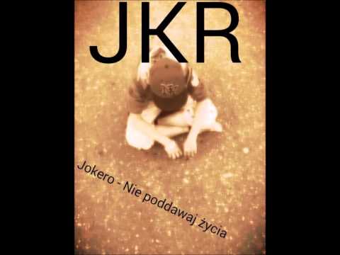 Jokero - Nie poddawaj życia