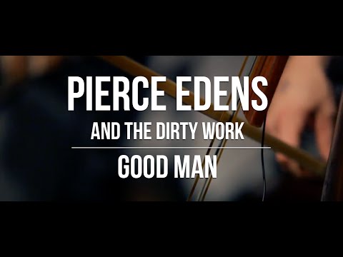 Pierce Edens and the Dirty Work - Good Man : LIVE DVD (04/15)