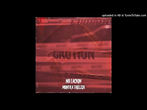 Montii x Trillz2x - No Lackin' (Official Audio)