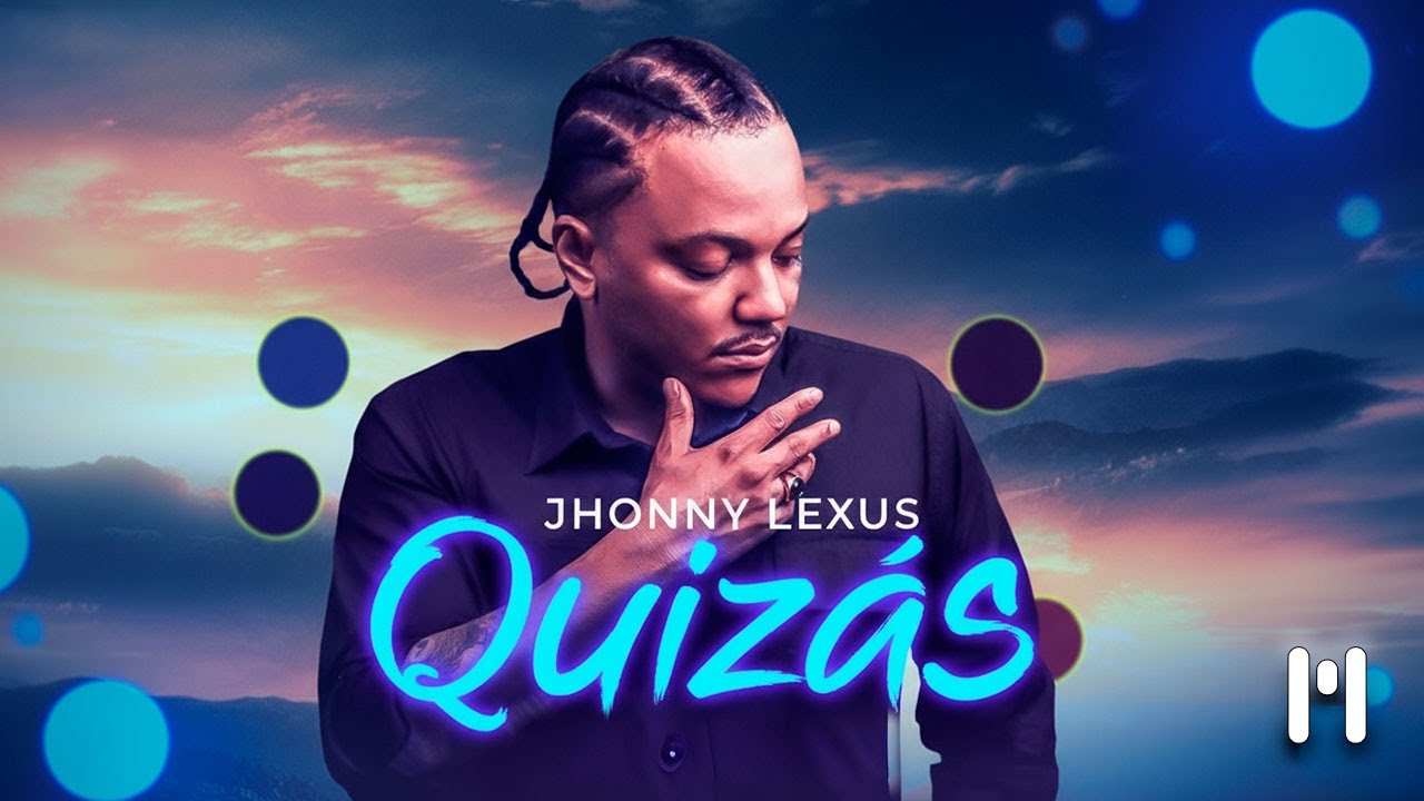 Quizas · Jhonny Lexus (El Legado)