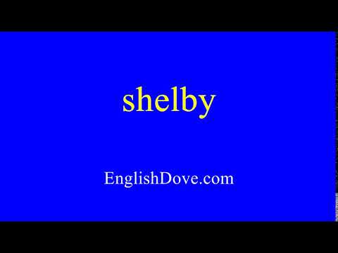 How to pronounce shelby in American English.