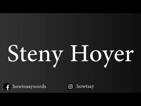 How To Pronounce Steny Hoyer