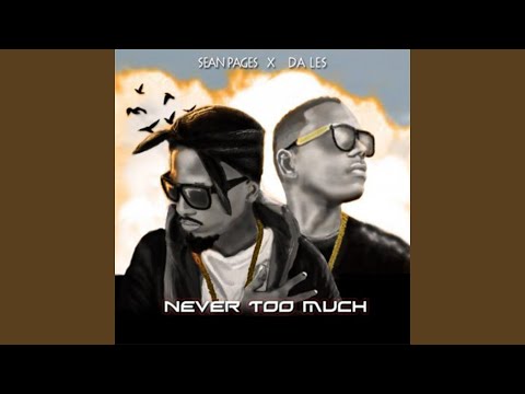 Never Too Much (feat. Da L.E.S.)