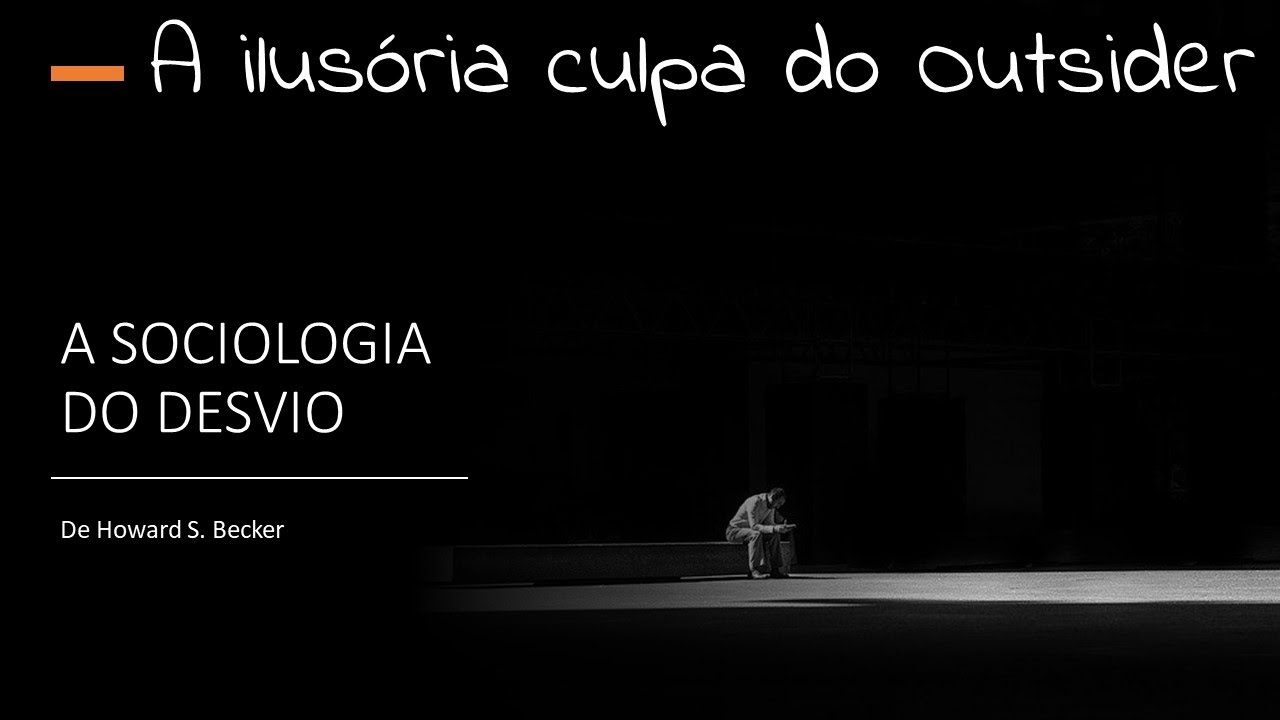 Howard Becker e a sociologia do desvio