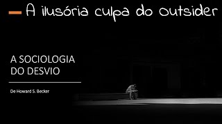 Howard Becker e a sociologia do desvio