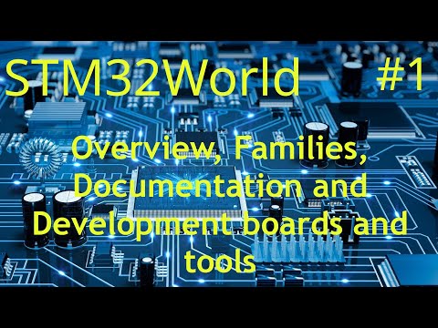 STM32 Tutorial #1 - Overview, Families, Documentation and Development boards and tools