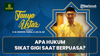Apa Hukum Sikat Gigi saat Berpuasa?
