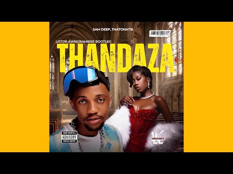 Sam Deep, Thatohatsi - Thandaza (Listor Awngbambise Bootleg)