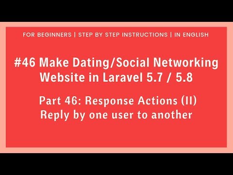46 Dating Social Networking in Laravel 5 8 | Response Actions II | Reply by One User to Another
