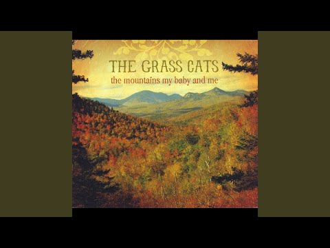 The Mountains My Baby And Me - The Grass Cats