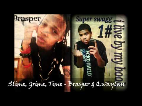 Slime, Grime, Time | Brasper & Qrispy