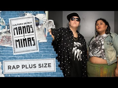 Manos e Minas | Rap Plus Size | 13/05/2017