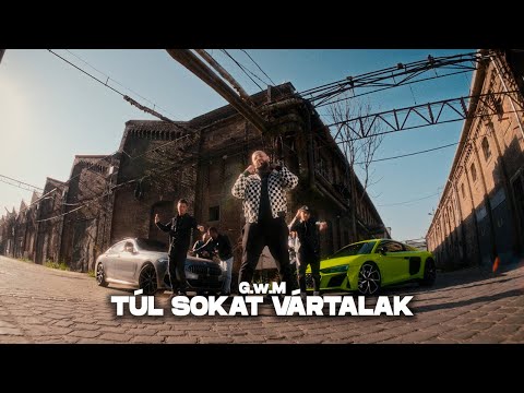 G.w.M - Túl sokat vártalak /Official Videoclip/