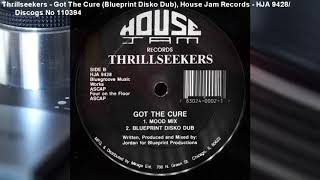 Thrillseekers - Got The Cure (Blueprint Disko Dub) (1993)