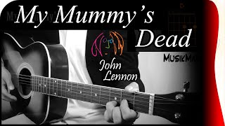 MY MUMMY'S DEAD ✝ - John Lennon 👓 / GUITAR Cover / MusikMan #032