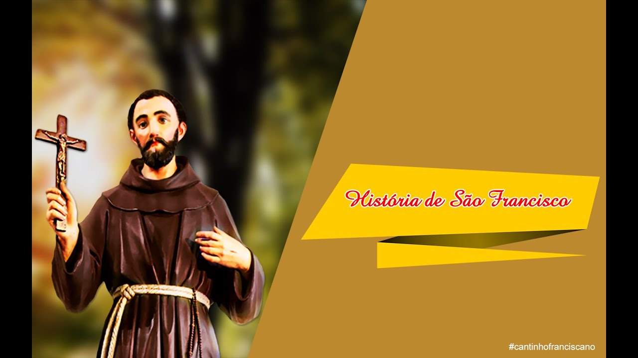 História de São Francisco de Assis - 04 de Outubro (Dia de São Francisco de Assis)
