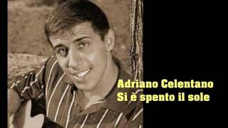 Adriano Celentano. Si è spento il sole. Con testo video Mario Ferraro