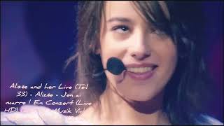 Alizée and her Live (Teil 33) - Alizée (2018) - J&#39;en ai marre ! En Conzert (Live HD) (2004)