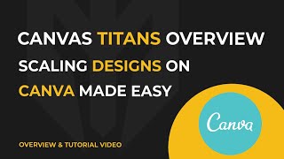 Canvas Titans Chrome Extension for MASS Scaling Canva Designs Overview & Tutorial