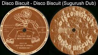 Disco Biscuit - Disco Biscuit (Sugurush Dub) [1993]
