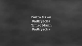 Yash Kumar ft Sapana Shree - Timro Mann Badliyecha